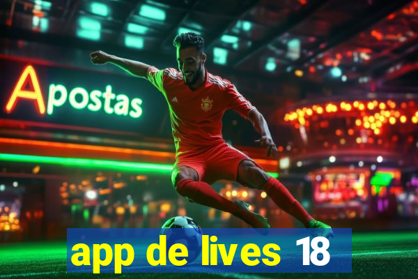 app de lives 18